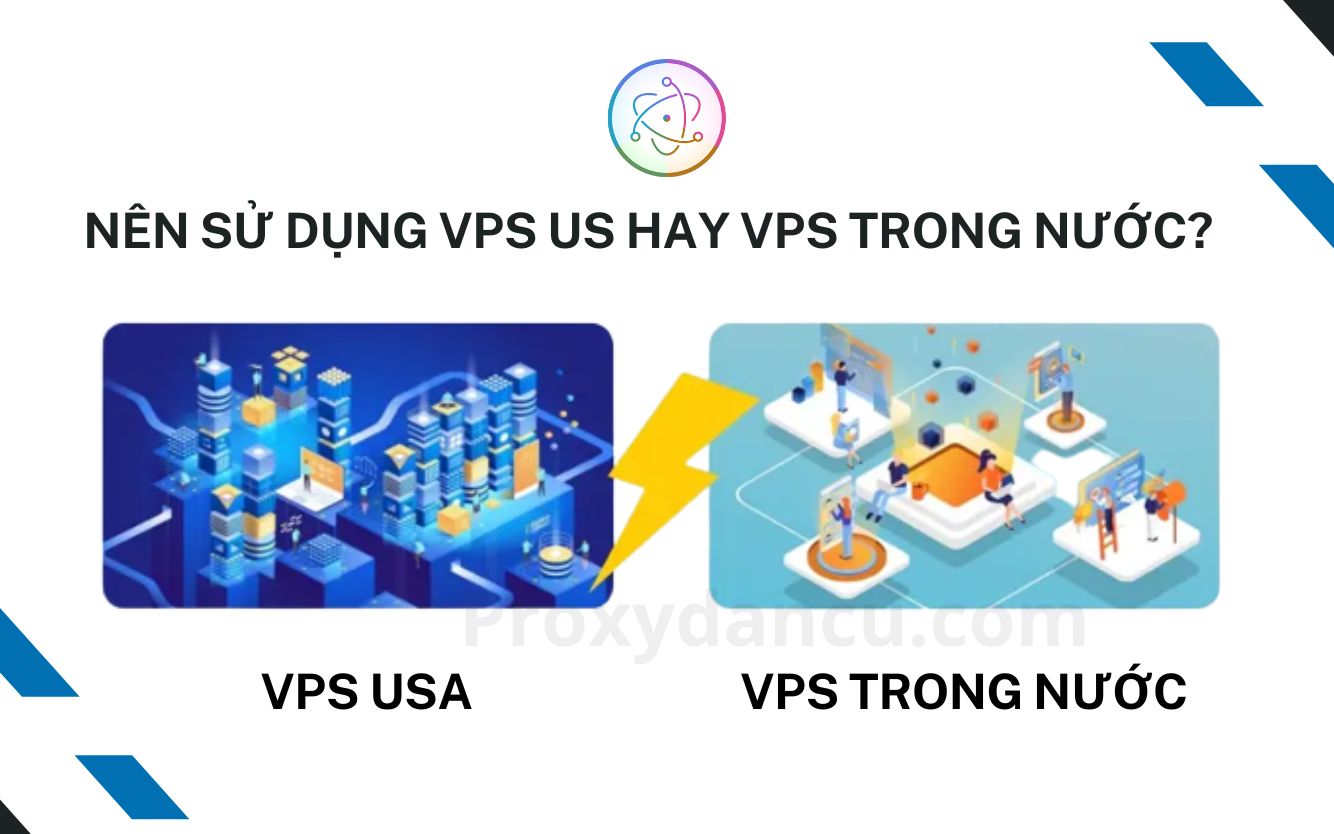 Nên sử dụng VPS US hay VPS trong nước?