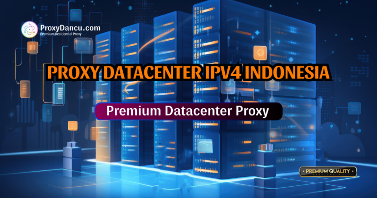 Proxy Indonesia - Datacenter IPv4 tĩnh băng thông lớn, ping thấp