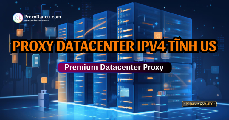 Proxy US - Datacenter IPv4 tĩnh ổn định, tốc độ cao